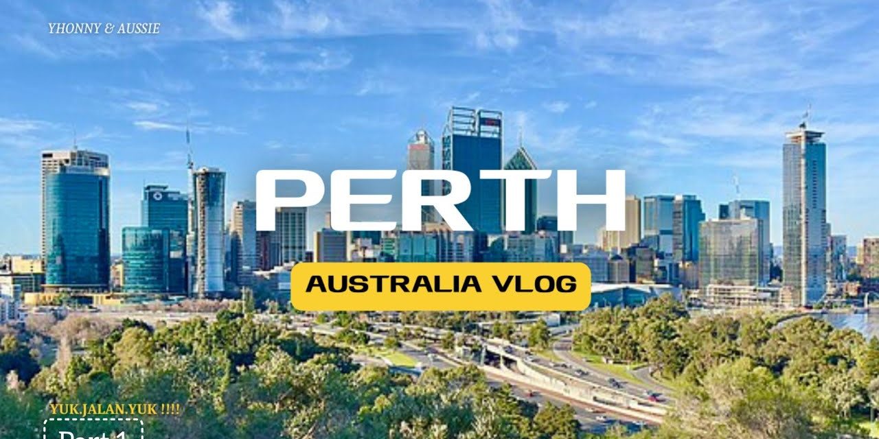 Pesona Perth Dengan Keindahan Nuansa Kota Yang Tiada Tara