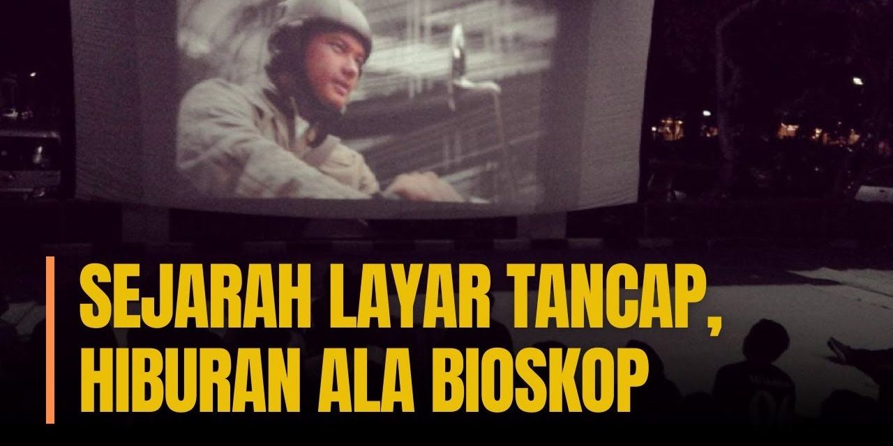 Sejarah Awal Layar Tancap Hiburan Favorit Rakyat Jaman Dulu