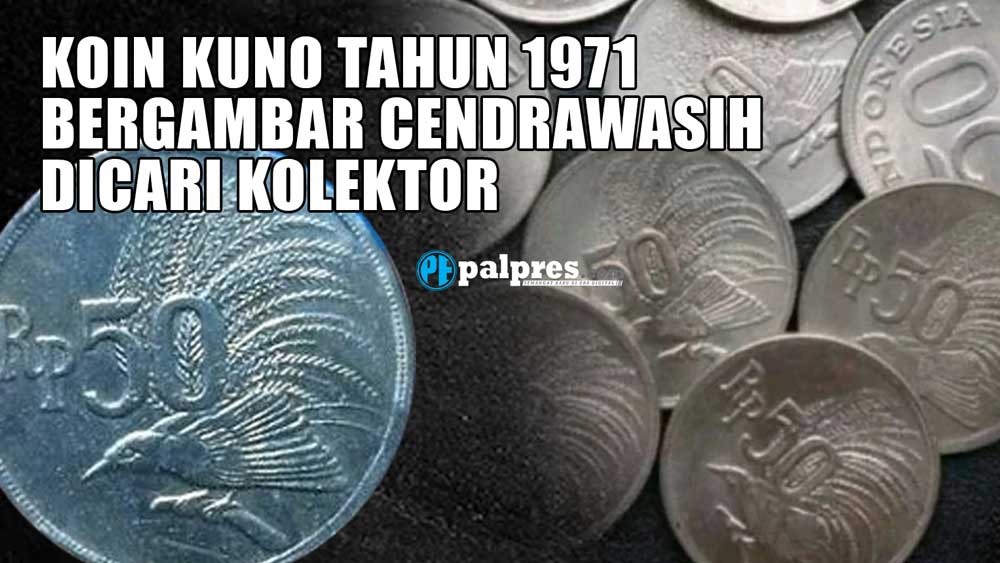 Harga Uang Rp50 Cendrawasih Lama Kini Mencengankan Kolektor